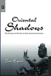 Oriental Shadows: The Presence of the East in Early American Literature (Transoceanic Series)