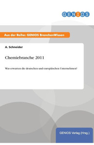 Chemiebranche 2011: Was erwarten die deutschen und europÃ¤ischen Unternehmen?