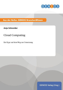 Cloud Computing: Ein Hype auf dem Weg zur Umsetzung