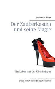 Der Zauberkasten und seine Magie: Ein Leben auf der Überholspur