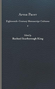 After Print: Eighteenth-Century Manuscript Cultures - Hardcover After Print: Eighteenth-Century Manuscript Cultures - Hardcover