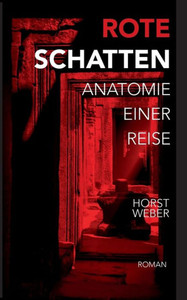 Rote Schatten: Anatomie einer Reise