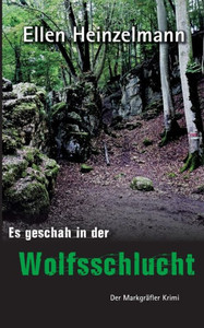 Es geschah in der Wolfsschlucht: Der MarkgrÃ¤fler Krimi