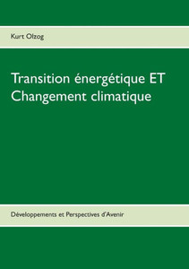 Transition Ã©nergÃ©tique ET Changement climatique: DÃ©veloppements et Perspectives d'Avenir