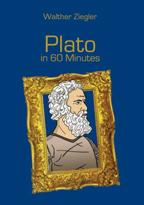 Plato in 60 Minutes: Great Thinkers in 60 Minutes