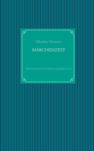 Märchenzeit: Das Vorlesebuch für kleine und große Leute