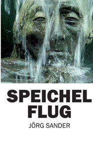 Speichelflug: Psychogramm eines Flüchtigen