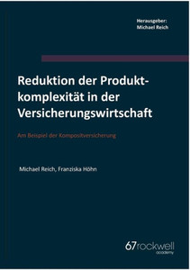 Reduktion der Produktkomplexität in der Versicherungswirtschaft: Am Beispiel der Kompositversicherung