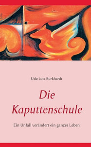 Die Kaputtenschule: Ein Unfall verÃ¤ndert ein ganzes Leben