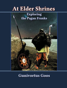 At Elder Shrines: Exploring the Pagan Franks