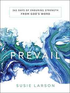Prevail: 365 Days of Enduring Strength from God's Word Prevail: 365 Days of Enduring Strength from God's Word