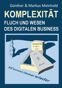 KomplexitÃ¤t - Fluch und Wesen des Digitalen Business