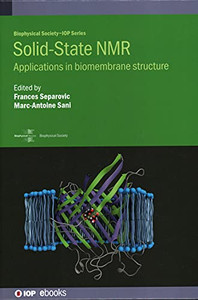 Solid-State NMR: Applications in biomembrane structure (Biophysical Society-Iop) Solid-State NMR: Applications in biomembrane structure (Biophysical Society-Iop)