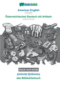 American English - Österreichisches Deutsch mit Artikeln, pictorial dictionary, BW: BABADADA US English - Austrian German with articles, visual dictio