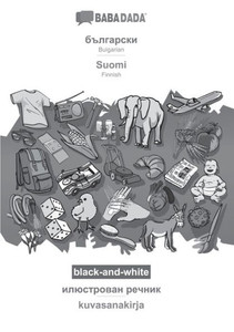 Bulgarian (in cyrillic script) - Suomi, visual dictionary, BW: BABADADA Bulgarian (in cyrillic script) - Finnish, visual dictionary, BW