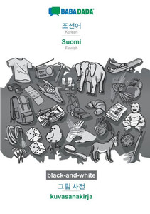 Korean (in Hangul script) - Suomi, visual dictionary, BW: BABADADA Korean (in Hangul script) - Finnish, visual dictionary, BW