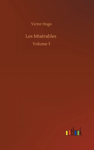 Les MisÃ©rables: Volume 5