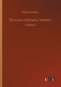 The Curse of Kehama, Volume 1: Volume 1