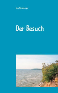 Der Besuch: Eine Sommergeschichte