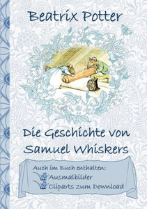 Die Geschichte von Samuel Whiskers (inklusive Ausmalbilder und Cliparts zum Download): The Tale of Samuel Whiskers; Ausmalbuch, Malbuch, Cliparts, Ico