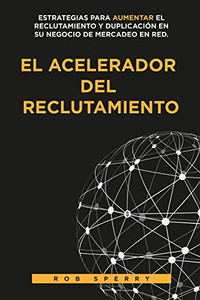 El Acelerador del Reclutamiento (Spanish Edition) El Acelerador del Reclutamiento (Spanish Edition)