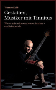 Gestatten, Musiker mit Tinnitus: Was er mir nahm und was er brachte - ein Reisebericht
