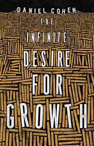 The Infinite Desire for Growth The Infinite Desire for Growth