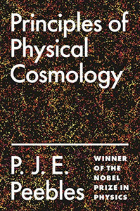 Principles of Physical Cosmology (Princeton Series in Physics, 99) Principles of Physical Cosmology (Princeton Series in Physics, 99)