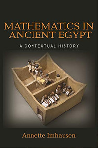 Mathematics in Ancient Egypt: A Contextual History Mathematics in Ancient Egypt: A Contextual History