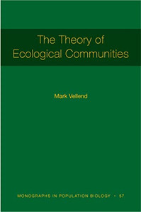 The Theory of Ecological Communities (MPB-57) (Monographs in Population Biology, 57)
