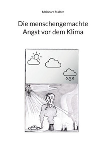 Die menschengemachte Angst vor dem Klima
