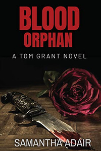 Blood Orphan: A Tom Grant Novel (The Tom Grant)
