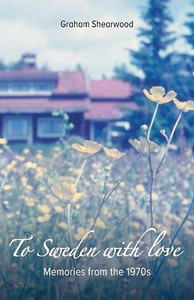 To Sweden with love: Memories from the 1970s