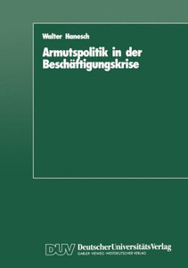 Armutspolitik in Der BeschÃ¤ftigungskrise: Bestandsaufnahme Und Alternativen