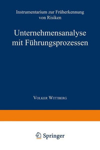 Unternehmensanalyse Mit Führungsprozessen: Instrumentarium Zur Früherkennung Von Risiken