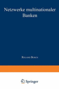 Netzwerke Multinationaler Banken: Konzeptionelle Fundierung Und Empirische Analyse