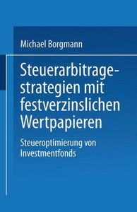 Steuerarbitragestrategien Mit Festverzinslichen Wertpapieren: Steueroptimierung Von Investmentfonds