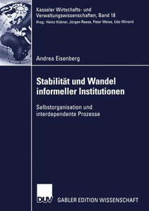StabilitÃ¤t Und Wandel Informeller Institutionen: Selbstorganisation Und Interdependente Prozesse