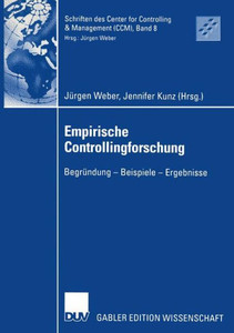 Empirische Controllingforschung: BegrÃ¼ndung -- Beispiele -- Ergebnisse