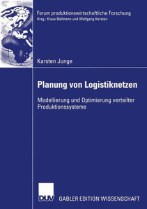 Planung Von Logistiknetzen: Modellierung Und Optimierung Verteilter Produktionssysteme