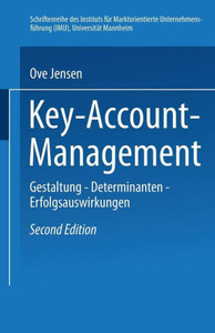 Key-Account-Management: Gestaltung -- Determinanten -- Erfolgsauswirkungen