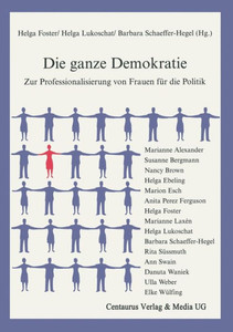 Die Ganze Demokratie: Zur Professionalisierung Von Frauen Für Die Politik