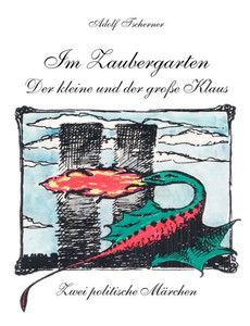 Im Zaubergarten - der Kleine und der große Klaus: Zwei politische Märchen