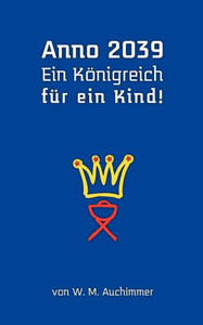 Anno 2039 - Ein KÃ¶nigreich fÃ¼r ein Kind!