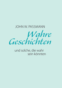 Wahre Geschichten und solche, die wahr sein kÃ¶nnten