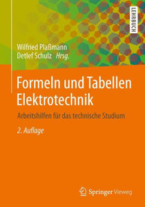 Formeln Und Tabellen Elektrotechnik: Arbeitshilfen FÃ¼r Das Technische Studium