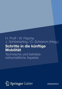 Schritte in Die KÃ¼nftige MobilitÃ¤t: Technische Und Betriebswirtschaftliche Aspekte