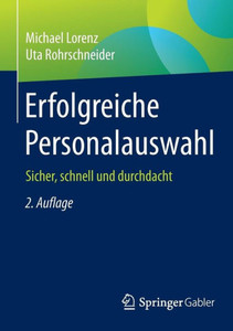 Erfolgreiche Personalauswahl: Sicher, Schnell Und Durchdacht