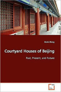 Courtyard Houses of Beijing