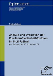 Analyse und Evaluation der Kundenzufriedenheitsfaktoren im Profi-Fußball: Am Beispiel des SC Paderborn 07
